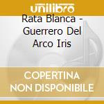 Rata Blanca - Guerrero Del Arco Iris cd
