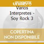 Varios Interpretes - Soy Rock 3 cd