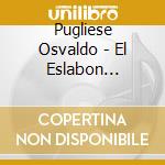Pugliese Osvaldo - El Eslabon Perdido cd