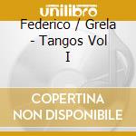 Federico / Grela - Tangos Vol I cd