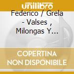 Federico / Grela - Valses , Milongas Y Seleciones cd