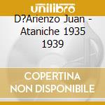 D?Arienzo Juan - Ataniche 1935 1939 cd musicale di D?Arienzo Juan