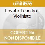 Lovato Leandro - Violinisto cd