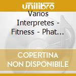 Varios Interpretes - Fitness - Phat (2Cd) cd