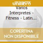 Varios Interpretes - Fitness - Latin Mix (Romina S cd