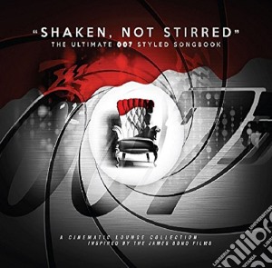 Shaken Not Stirred: The Ultimate 007 Styled Handbook / Various (2 Cd) cd musicale di Artisti Vari