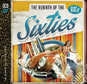 Rebirth Of The Sixties (The) (3 Cd) cd musicale di Various Artists