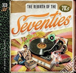 Rebirth Of The Seventies (The) (3 Cd) cd musicale di Various Artists