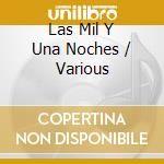 Las Mil Y Una Noches / Various cd