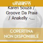 Karen Souza / Groove Da Praia / Anakelly - Destination Brasil Copacabana Night (2 Cd) cd