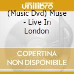 (Music Dvd) Muse - Live  In London cd