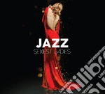 Jazz Sexiest Ladies (3 Cd) cd