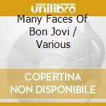 Many Faces Of Bon Jovi / Various cd
