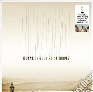 Ituana - Chill In St Tropez cd musicale di Ituana