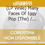 (LP Vinile) Many Faces Of Iggy Pop (The) / Various (2 Lp)