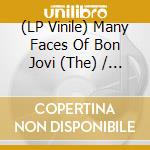 (LP Vinile) Many Faces Of Bon Jovi (The) / Various (2 Lp) vinile