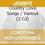 Country Love Songs / Various (3 Cd) cd
