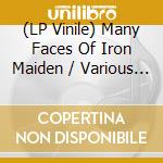 (LP Vinile) Many Faces Of Iron Maiden / Various (2 Lp) vinile