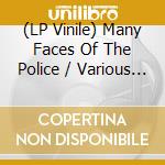 (LP Vinile) Many Faces Of The Police / Various (2 Lp) vinile