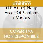 (LP Vinile) Many Faces Of Santana / Various lp vinile