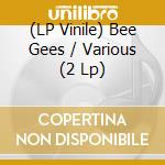 (LP Vinile) Bee Gees / Various (2 Lp) vinile