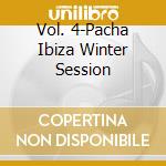 Vol. 4-Pacha Ibiza Winter Session cd