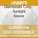 Glambeats Corp - Sunlight Kisses cd