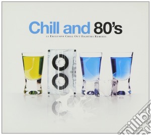 Chill & 80's / Various cd musicale di ARTISTI VARI