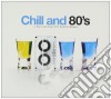 Chill & 80's / Various cd