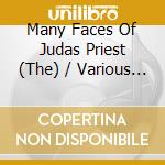 Many Faces Of Judas Priest (The) / Various (3 Cd) cd