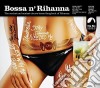 Bossa N' Rihanna / Various cd