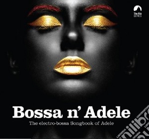 Bossa N' Adele / Various cd musicale