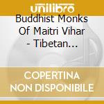 Buddhist Monks Of Maitri Vihar - Tibetan Mantras & Chants (Arg) cd