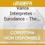 Varios Interpretes - Eurodance - The Best Of Dance cd