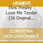 Elvis Presley - Love Me Tender (16 Original Tracks) cd