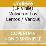 (LP Vinile) Volvieron Los Lentos / Various lp vinile