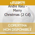 Andre Rieu - Merry Christmas (2 Cd) cd
