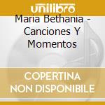 Maria Bethania - Canciones Y Momentos cd