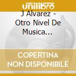 J Alvarez - Otro Nivel De Musica Reloaded