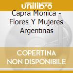 Capra Monica - Flores Y Mujeres Argentinas