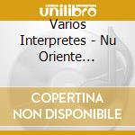 Varios Interpretes - Nu Oriente Delight (2Cd) cd