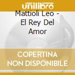Mattioli Leo - El Rey Del Amor cd