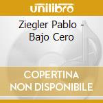 Ziegler Pablo - Bajo Cero cd