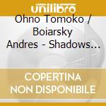 Ohno Tomoko / Boiarsky Andres - Shadows Of Spring