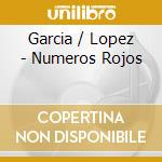 Garcia / Lopez - Numeros Rojos