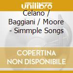 Celano / Baggiani / Moore - Simmple Songs
