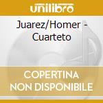 Juarez/Homer - Cuarteto cd