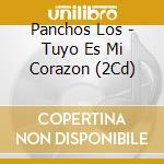 Panchos Los - Tuyo Es Mi Corazon (2Cd) cd