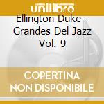 Ellington Duke - Grandes Del Jazz Vol. 9 cd