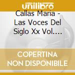Callas Maria - Las Voces Del Siglo Xx Vol. 3 cd